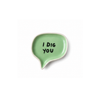 I Dig You